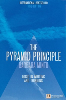 The Pyramid Principle:Logic in Writing and Thinking 3rd Edition Hardcover