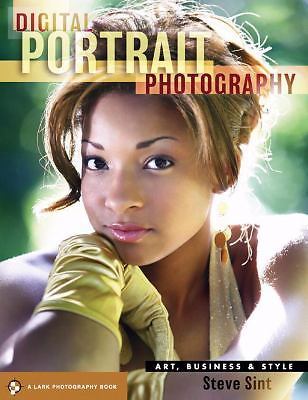 Digital Portrait Photography: Art, Business & Style [A Lark Photography Book]