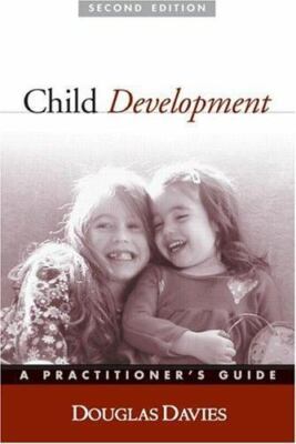 Child Development, Second Edition: A Practitioner's Guide (Clinical Practice wit