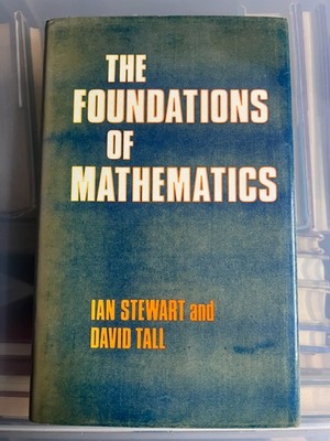 THE FOUNDATIONS OF MATHEMATICS - IAN STEWART & DAVID TALL - COPY OF C G C PITTS