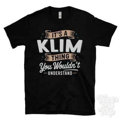 IT'S A KLIM THING YOU WOULD'T UNDERSTAND T-SHIRT Name Nachname Familie Geschenk