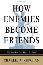 How Enemies Become Friends : The Sources of Stable Peace Charles