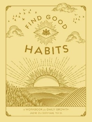 Jaime Zuckerman Find Good Habits (Paperback) Wellness Workbooks (UK IMPORT)