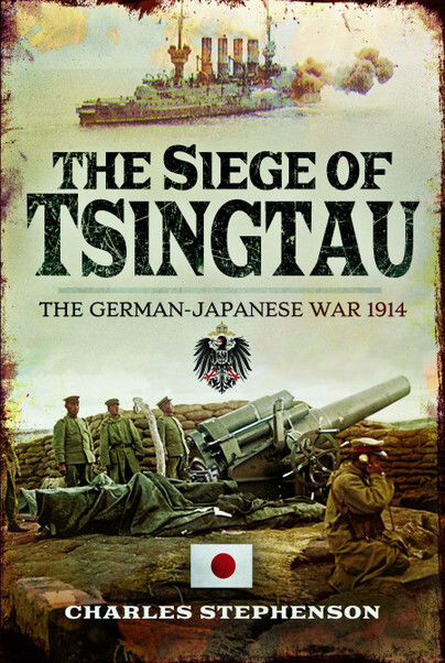 SIEGE OF TSINGTAUThe German-Japanese War 1914