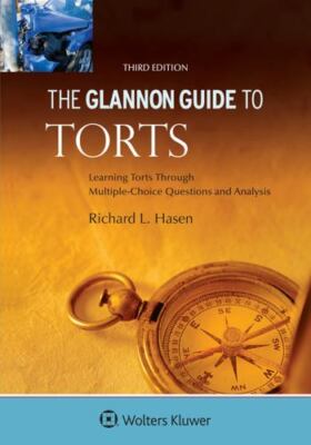 Glannon Guides Ser.: The Glannon Guide to Torts by Richard L. Hasen (2015)