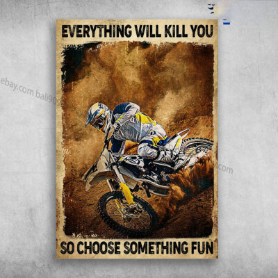 Dirt Bike Racing - Everything Will Kill You, So Choose Something Fun