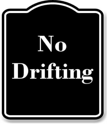 No Drifting BLACK Aluminum Composite Sign | eBay
