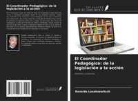 El Coordinador PedagóGico: De La LegislacióN A La AccióN Deberes Y PráCticas