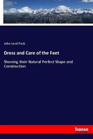 Dress And Care Of The Feet John Lord Peck
