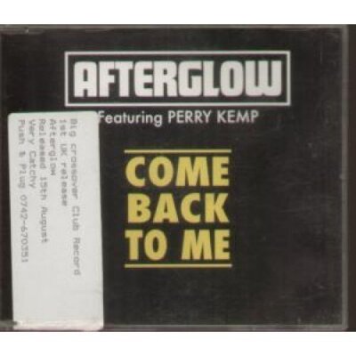 Afterglow Come back to me (1994, feat. Perry Kemp) [Maxi-CD]