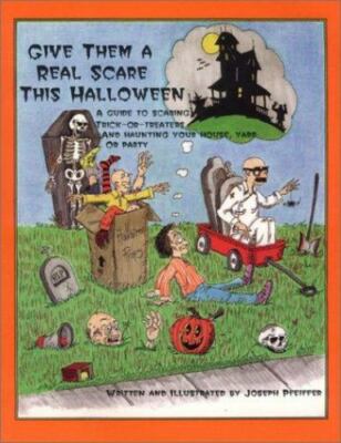 Give Them a Real Scare This Halloween: A Guide to Scaring Trick-Or-Treaters and