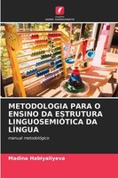 Madina Habiyaliyeva | Metodologia Para O Ensino DA Estrutura LinguosemiÓTica...