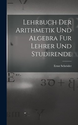 Schrder - Lehrbuch der Arithmetik und Algebra fur Lehrer und Studiren - X555z
