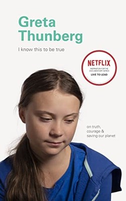 I Know This to Be True: Greta Thunberg Chronicle Books New Book