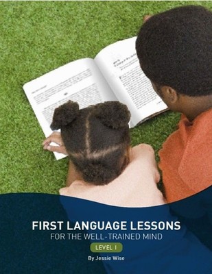 First Language Lessons Ser.: First Language Lessons for the Well-Trained Mind,  