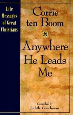 Anywhere He Leads Me Paperback Corrie Ten Boom