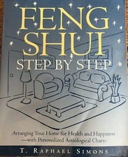 Feng Shui Step by Step : Arranging Your Home for Health and Happiness