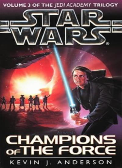 Star Wars: Jedi Academy #3: Champions of the Force By Kevin J. A