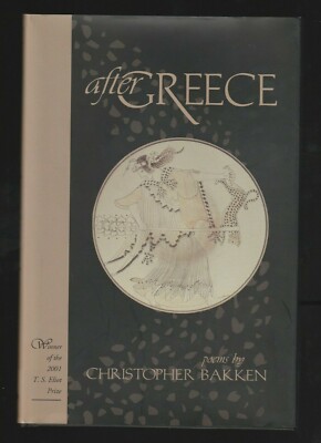 New Odyssey Ser.: After Greece : Poems by Christopher Bakken (2001, HC), Signed