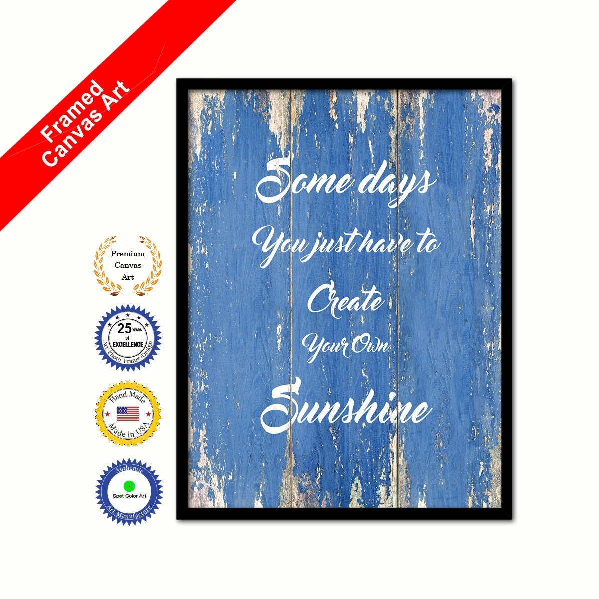 Some Days You Just Have To Create Your Own Sunshine Blue Quote Framed ...