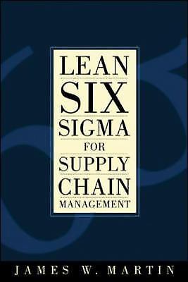 Lean Six Sigma for Supply Chain Management by James Martin