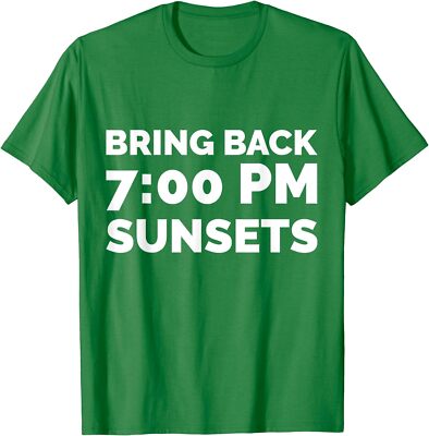 Bring Back 7pm Sunsets Summer Funny Day Light Savings Unisex T-Shirt