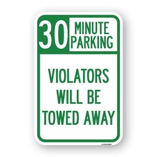 30 Minute Parking Violators Will Be Towed Away Heavy Gauge Aluminum Parking Sign