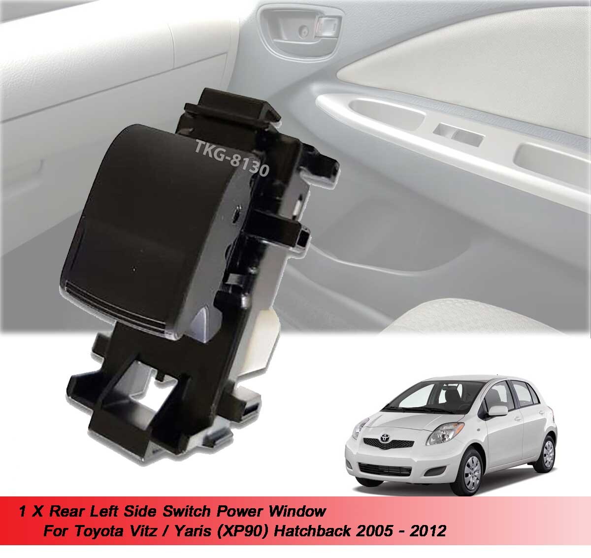 Rear Left Switch Power Window For Toyota Vitz / Yaris 5 Dr (XP90