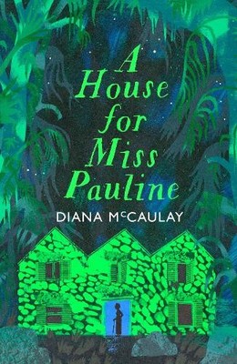 Diana McCaulay A House for Miss Pauline (Gebundene Ausgabe)