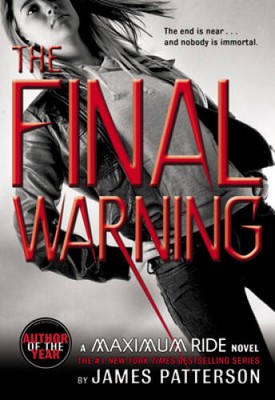 The Final Warning: A Maximum Ride Novel - Paperback By Patterson, James - GOOD