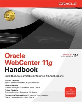 Oracle WebCenter 11g Handbook: Build Rich, Customizable Enterprise 2.0 Applicati