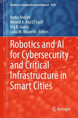 Robotics and AI for Cybersecurity and Critical Infrastructure in Smart Cities Na