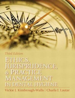 Ethics, Jurisprudence and Practice Management in Dental Hygiene (3rd Edit - GOOD