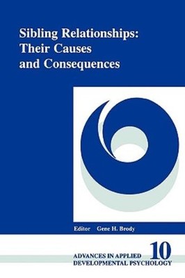 Sibling Relationships: Their Causes And Consequences