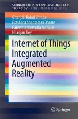 Internet of Things Integrated Augmented Reality, Paperback by Shinde, Gitanja...