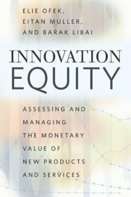 Innovation Equity: Assessing and Managing the M, Ofek, Muller, Barak+=