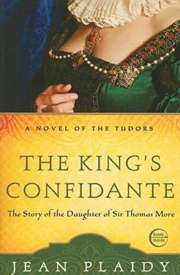 The Kings Confidante: The Story of the Daughter of Sir Thomas More - ACCEPTABLE