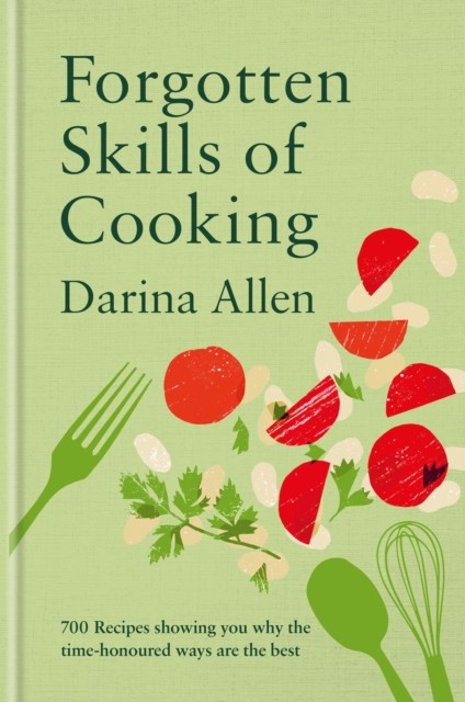 Forgotten Skills of Cooking by Darina Allen (Hardback Book)