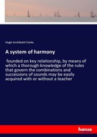 Hugh Archibald Clarke | A System Of Harmony | Taschenbuch | Englisch (2017)