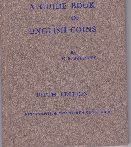 A Guide Book Of English Coins by K.E. Bressett 1966-1967 5th Edition Whitman