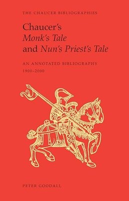 Chaucer's Monk's Tale and Nun's Priest's Tale: An Annotated Bibliography by Pet