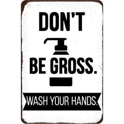 Don't Be Gross Wash Your Hands Metal Sign Funny Hygiene Bathroom Hanging Decor