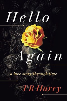 Hello Again A Love Story Through Time T R Harry Taschenbuch Englisch 2021