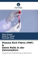 Plasma Rich Fibrin (Prf) & Seine Rolle In Der Zahnmedizin | Vijay Kumar (U. A.)