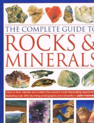 The Complete Guide to Rocks and Minerals - Paperback By Farndon, John - GOOD