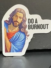 VRHTF NHRA VERY COOL "JESUS SAYING "DO A BURNOUT" STICKER 2.5" X 3"