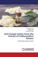 Pushpendra Jain (U. A.) | Anti-Fungal Lotion From The Extract Of Catharanthus...