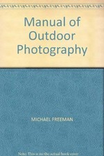 Manual of Outdoor Photography,Michael Freeman