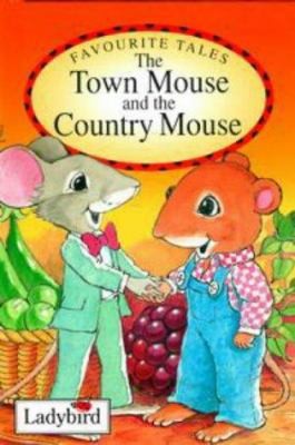 Town Mouse and Country Mouse (Favourite Tales) by Ken Mckie