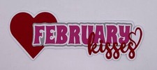 Valentine's Day - February Kisses - Scrapbook Embellishment Die Cuts